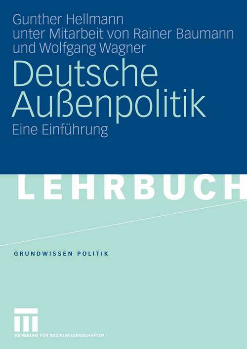 Book cover of Deutsche Außenpolitik: Eine Einführung (2006) (Grundwissen Politik)