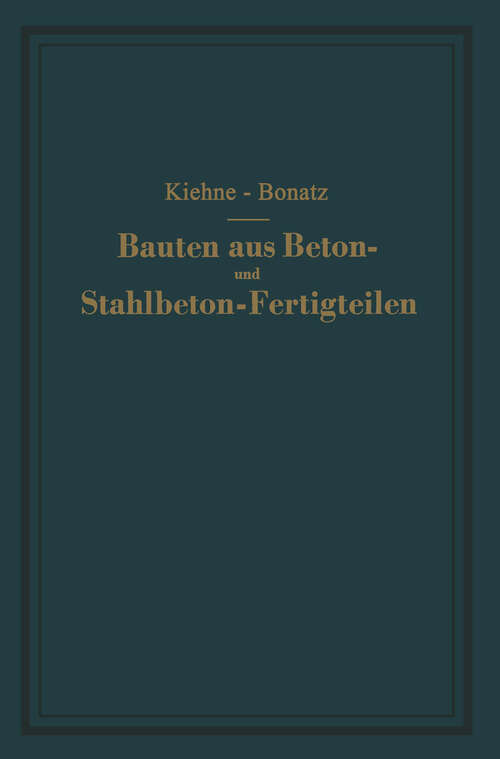Book cover of Bauten aus Beton- und Stahlbeton-Fertigteilen: Ein Lehrbuch (1951)