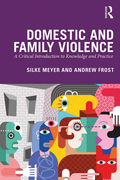 Book cover of Domestic and Family Violence: A Critical Introduction to Knowledge and Practice