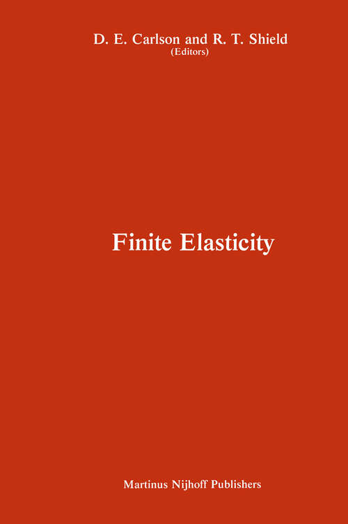 Book cover of Proceedings of the IUTAM Symposium on Finite Elasticity: Held at Lehigh University, Bethlehem, PA, USA August 10–15, 1980 (1982)