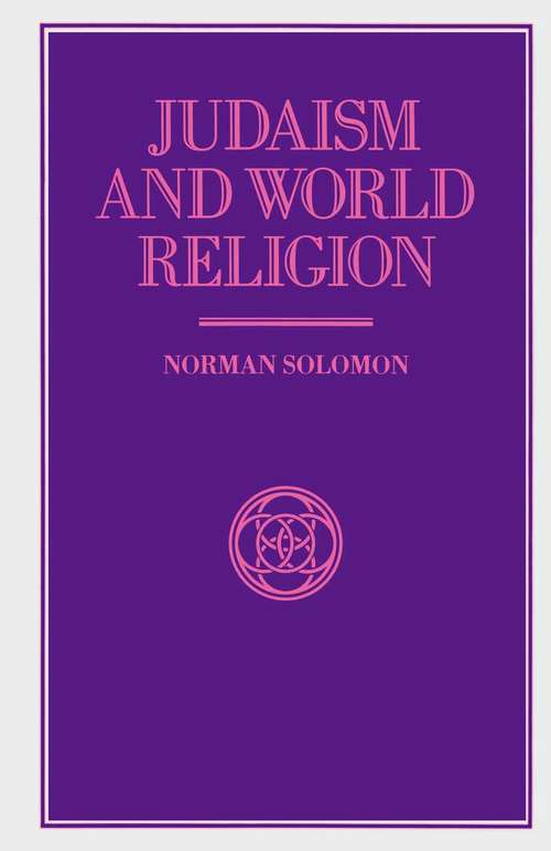 Book cover of Judaism and World Religion (1st ed. 1991) (Library of Philosophy and Religion)