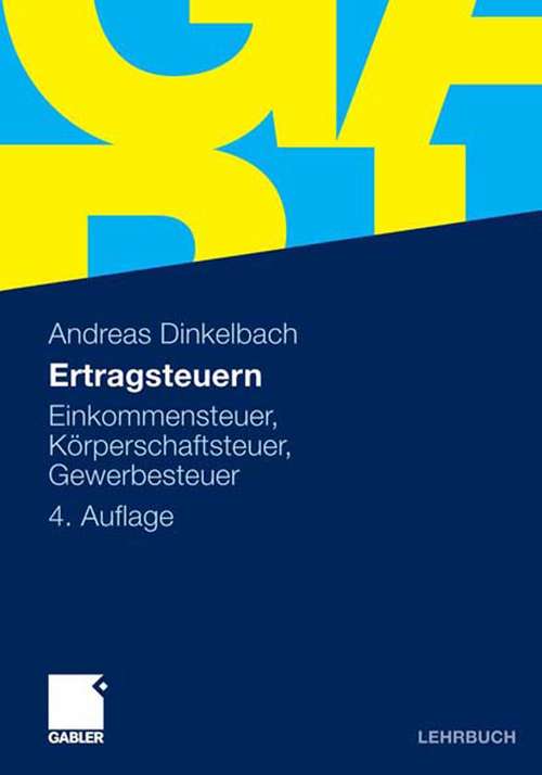 Book cover of Ertragsteuern: Einkommensteuer, Körperschaftsteuer, Gewerbesteuer (4. Aufl. 2010)
