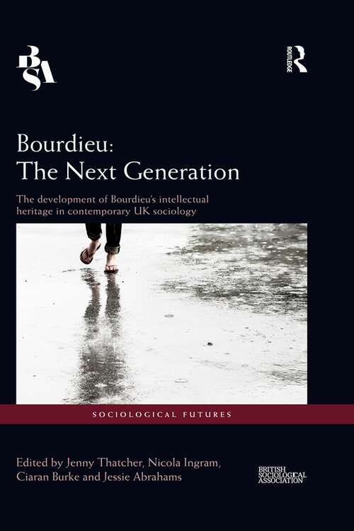 Book cover of Bourdieu: The Development of Bourdieu's Intellectual Heritage in Contemporary UK Sociology (Sociological Futures)