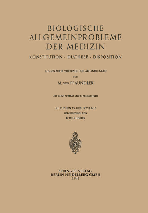 Book cover of Biologische Allgemeinprobleme der Medizin: Konstitution · Diathese · Disposition. Ausgewählte Vorträge und Abhandlungen (1947)