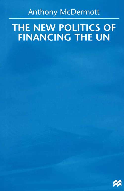 Book cover of The New Politics of Financing the UN (1st ed. 2000)