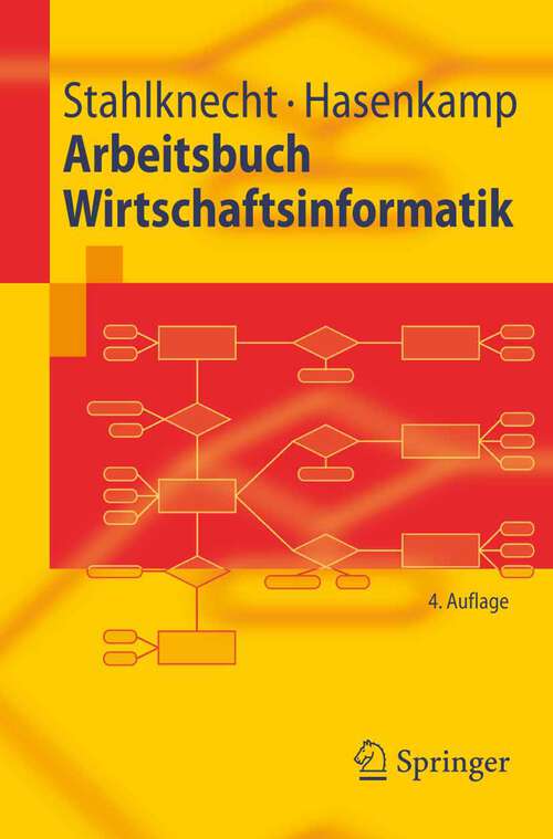 Book cover of Arbeitsbuch Wirtschaftsinformatik (4., vollst. überarb. Aufl. 2006) (Springer-Lehrbuch)