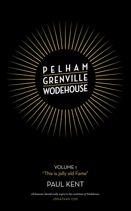 Book cover of Pelham Grenville Wodehouse: Volume 1: "This is jolly old Fame"