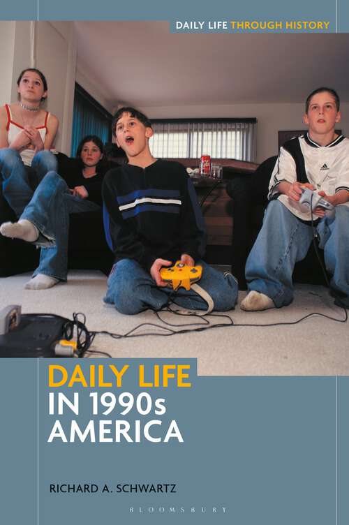 Book cover of Daily Life in 1990s America (Daily Life through History)