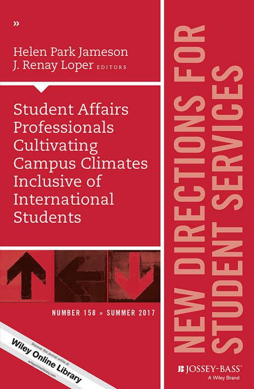 Book cover of Student Affairs Professionals Cultivating Campus Climates Inclusive of International Students: New Directions for Student Services, Number 158 (J-B SS Single Issue Student Services)