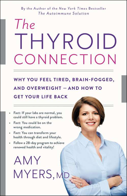 Book cover of The Thyroid Connection: Why You Feel Tired, Brain-Fogged, and Overweight -- and How to Get Your Life Back