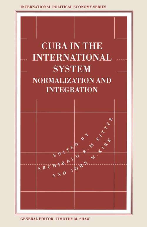 Book cover of Cuba in the International System: Normalization and Integration (1st ed. 1995) (International Political Economy Series)