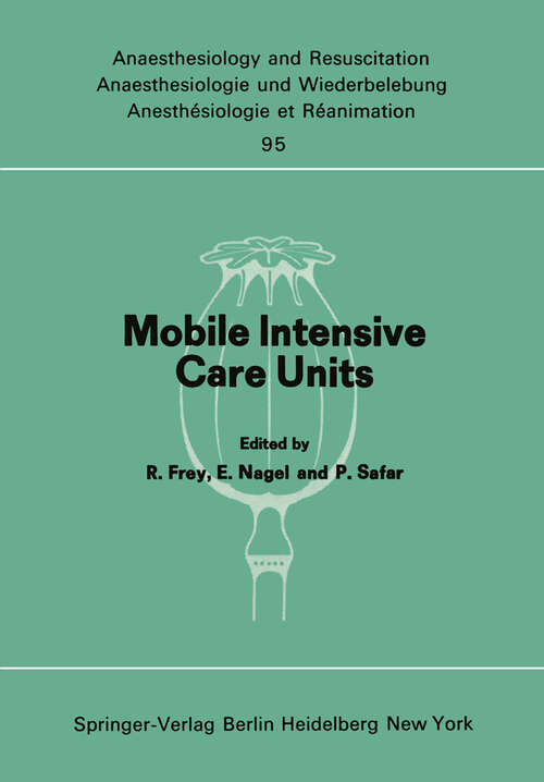 Book cover of Mobile Intensive Care Units: Advanced Emergency Care Delivery Systems (1976) (Anaesthesiologie und Intensivmedizin   Anaesthesiology and Intensive Care Medicine #95)