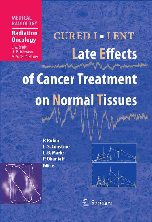 Book cover of CURED I - LENT Late Effects of Cancer Treatment on Normal Tissues (2008) (Medical Radiology)