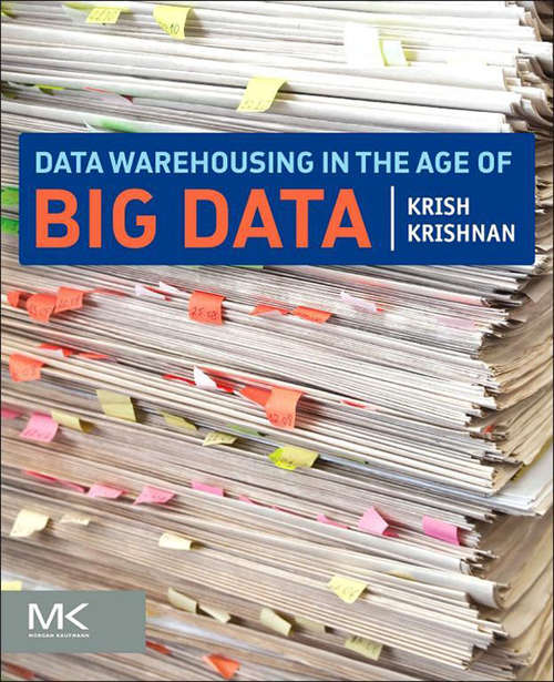 Book cover of Data Warehousing in the Age of Big Data (The Morgan Kaufmann Series on Business Intelligence)