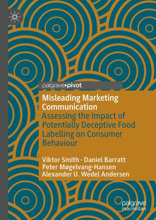 Book cover of Misleading Marketing Communication: Assessing the Impact of Potentially Deceptive Food Labelling on Consumer Behaviour (1st ed. 2022)