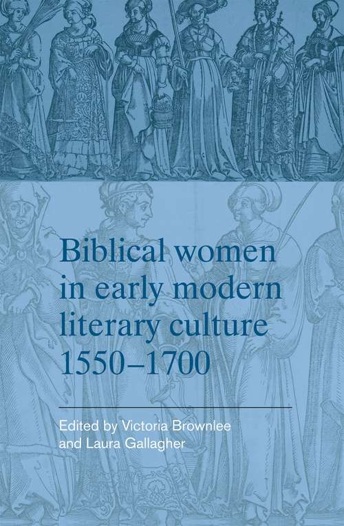 Book cover of Biblical women in early modern literary culture, 1550–1700: 1550–1700