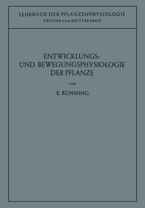 Book cover of Entwicklungs- und Bewegungsphysiologie der Pflanze (2. Aufl. 1948)