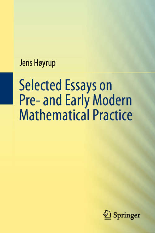 Book cover of Selected Essays on Pre- and Early Modern Mathematical Practice (1st ed. 2019)