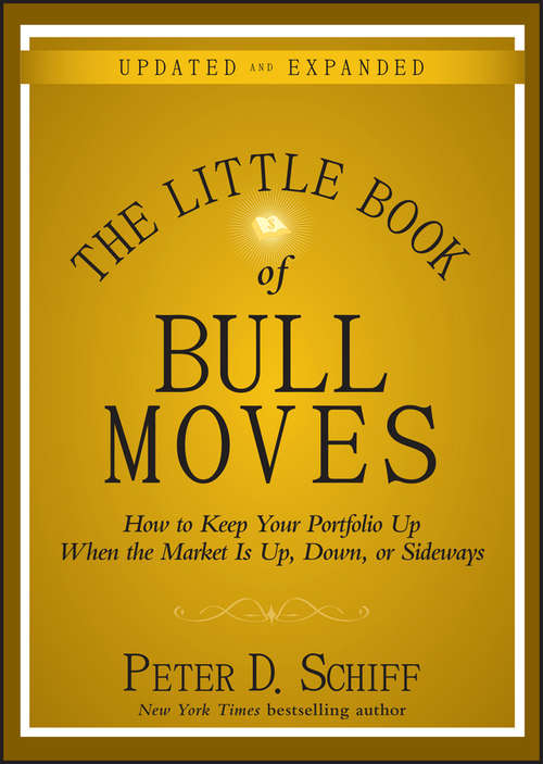 Book cover of The Little Book of Bull Moves, Updated and Expanded: How to Keep Your Portfolio Up When the Market Is Up, Down, or Sideways (Little Books. Big Profits)