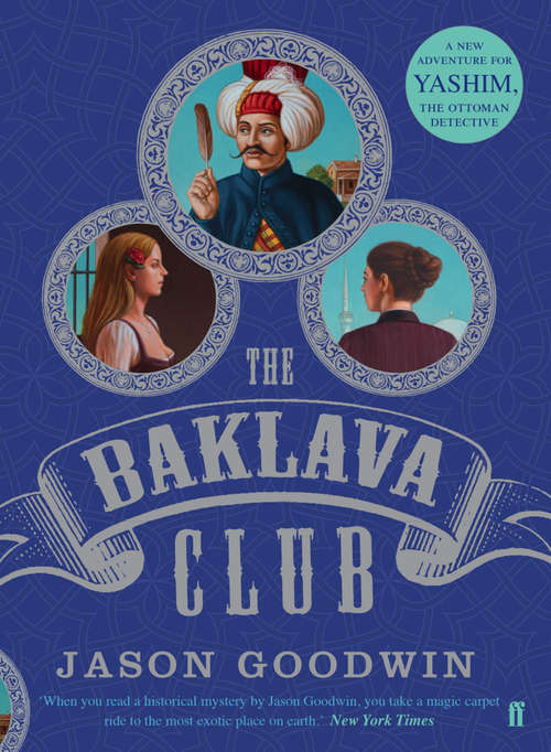 Book cover of The Baklava Club: A Novel (Main) (Yashim the Ottoman Detective #5)