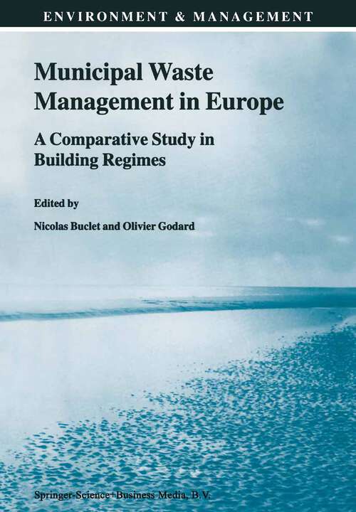 Book cover of Municipal Waste Management in Europe: A Comparative Study in Building Regimes (2000) (Environment & Management #10)
