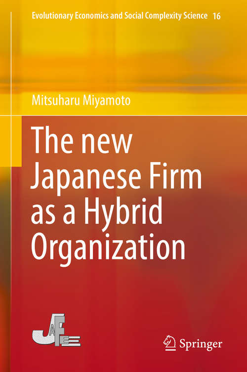 Book cover of The new Japanese Firm as a Hybrid Organization (1st ed. 2018) (Evolutionary Economics and Social Complexity Science #16)