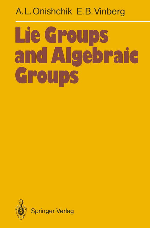 Book cover of Lie Groups and Algebraic Groups (1990) (Springer Series in Soviet Mathematics)