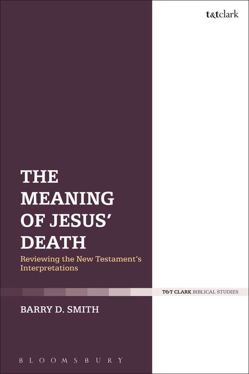 Book cover of The Meaning of Jesus' Death: Reviewing the New Testament’s Interpretations