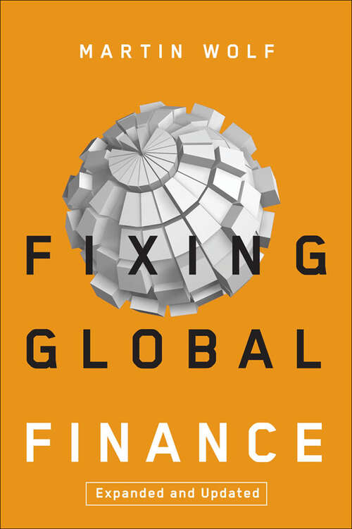 Book cover of Fixing Global Finance (expanded and updated edition) (Forum on Constructive Capitalism)