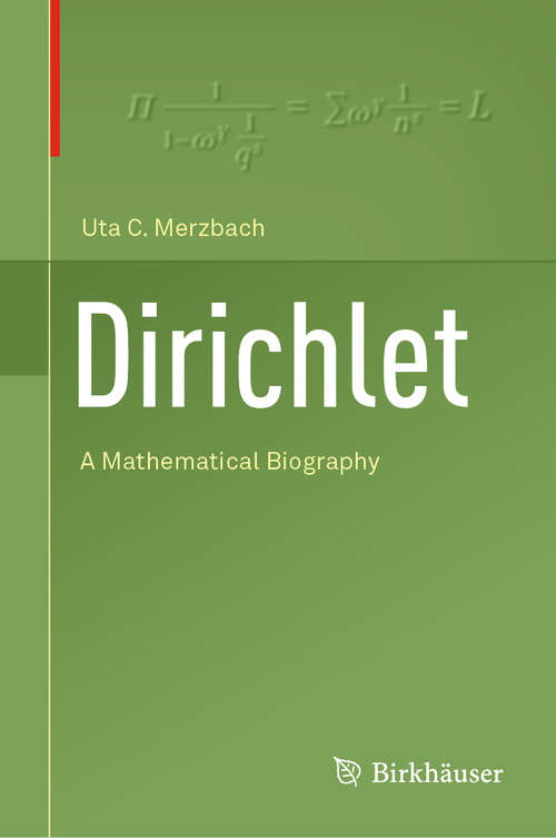 Book cover of Dirichlet: A Mathematical Biography (1st ed. 2018)
