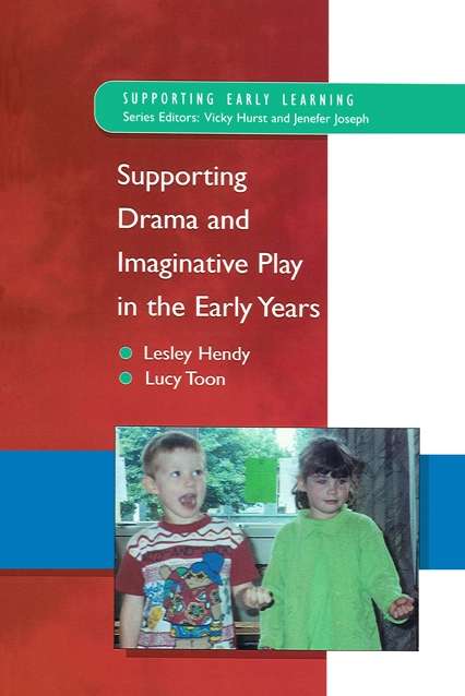 Book cover of Supporting Drama and Imaginative Play in the Early Years (UK Higher Education OUP  Humanities & Social Sciences Education OUP)