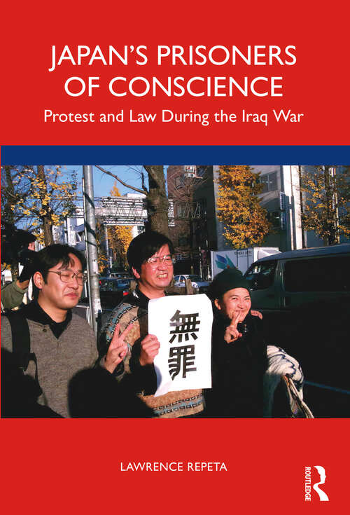 Book cover of Japan’s Prisoners of Conscience: Protest and Law During the Iraq War