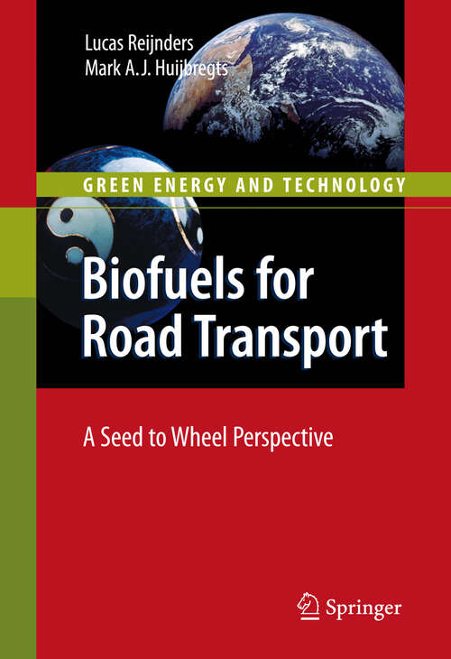 Book cover of Biofuels for Road Transport: A Seed to Wheel Perspective (2009) (Green Energy and Technology)