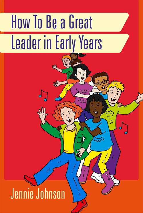 Book cover of How to Be a Great Leader in Early Years