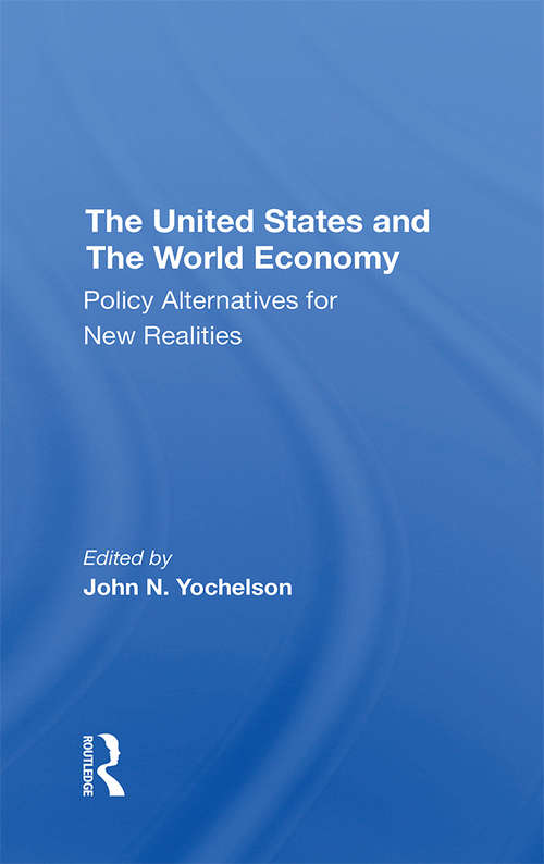 Book cover of The U.s. And The World Economy: Policy Alternatives For New Realities