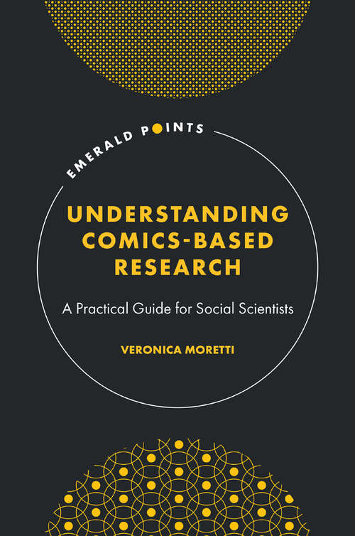 Book cover of Understanding Comics-Based Research: A Practical Guide for Social Scientists (Emerald Points)