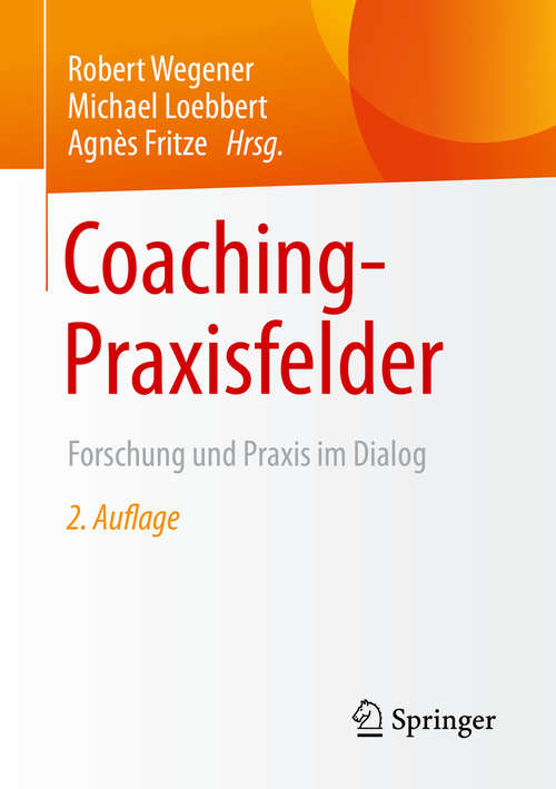 Book cover of Coaching-Praxisfelder: Forschung und Praxis im Dialog (2. Aufl. 2016)