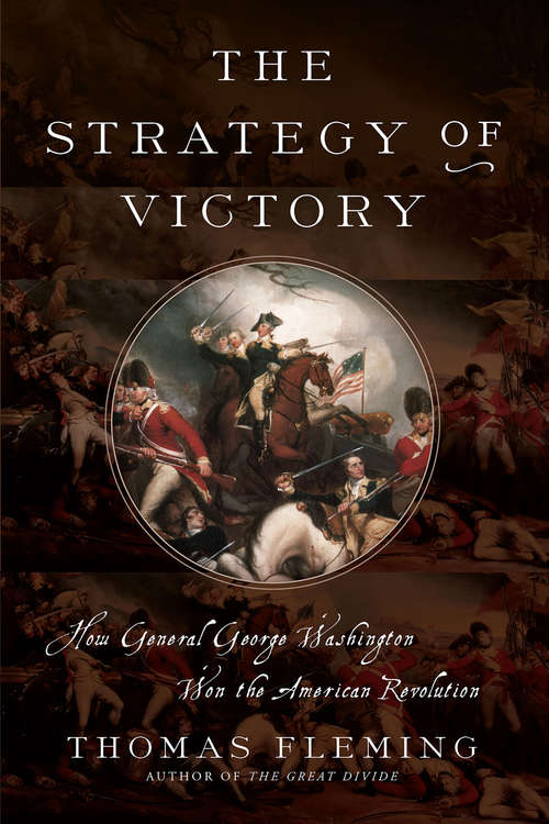 Book cover of The Strategy of Victory: How General George Washington Won the American Revolution