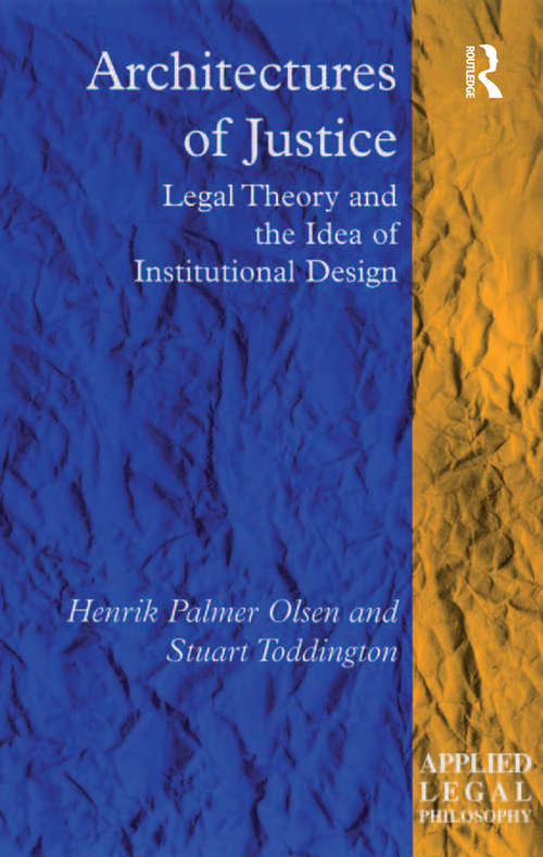 Book cover of Architectures of Justice: Legal Theory and the Idea of Institutional Design (Applied Legal Philosophy)