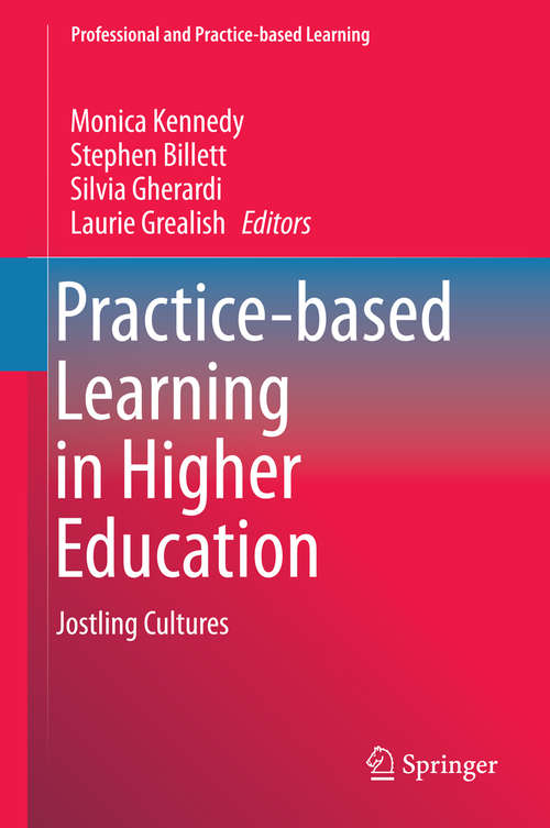 Book cover of Practice-based Learning in Higher Education: Jostling Cultures (2015) (Professional and Practice-based Learning #10)