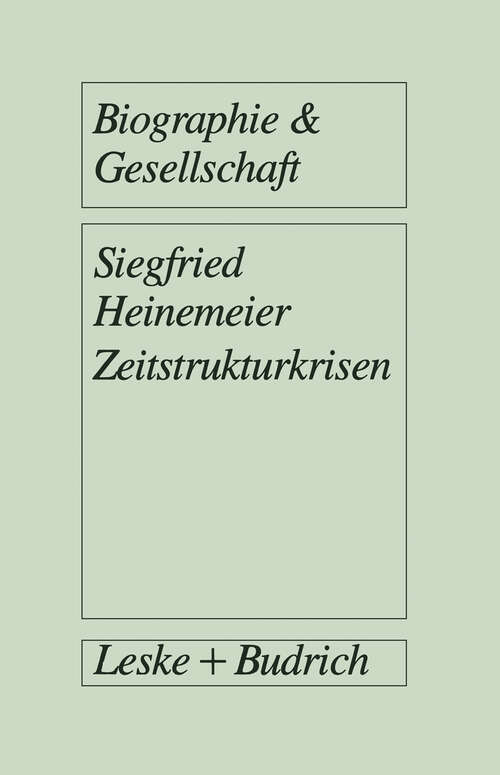 Book cover of Zeitstrukturkrisen: Biographische Interviews mit Arbeitslosen (1991) (Biographie & Gesellschaft #12)