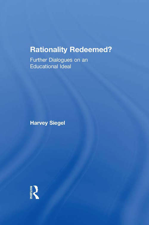 Book cover of Rationality Redeemed?: Further Dialogues on an Educational Ideal