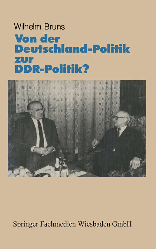 Book cover of Von der Deutschlandpolitik zur DDR-Politik?: Prämissen · Probleme · Perspektiven (1989)