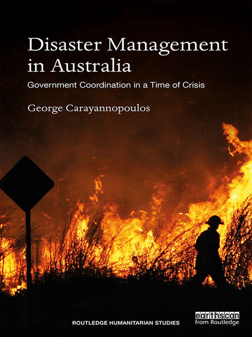 Book cover of Disaster Management in Australia: Government Coordination in a Time of Crisis (Routledge Humanitarian Studies)