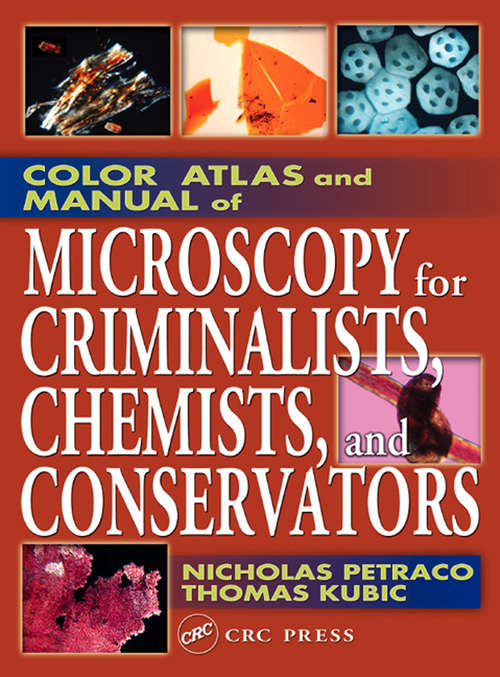 Book cover of Color Atlas and Manual of Microscopy for Criminalists, Chemists, and Conservators