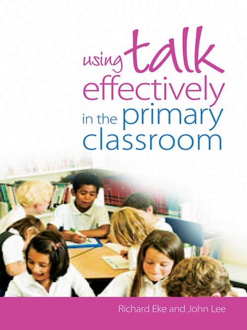 Book cover of Using Talk Effectively in the Primary Classroom