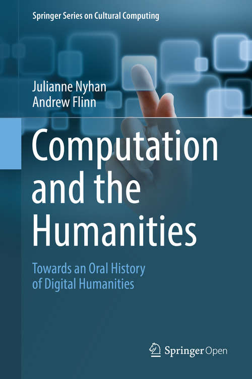 Book cover of Computation and the Humanities: Towards an Oral History of Digital Humanities (1st ed. 2016) (Springer Series on Cultural Computing)