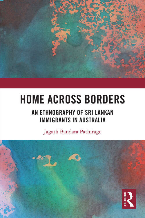 Book cover of Home Across Borders: An Ethnography of Sri Lankan Immigrants in Australia