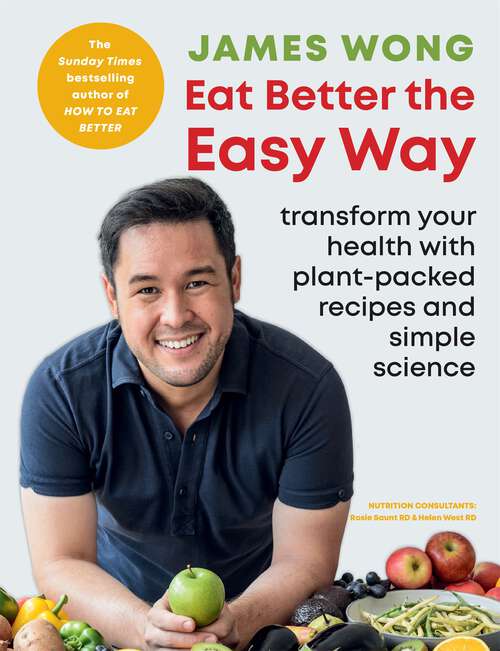 Book cover of Eat Better the Easy Way: Transform your health with plant-packed recipes and simple science