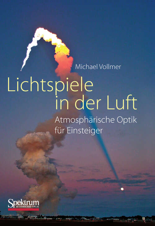 Book cover of Lichtspiele in der Luft: Atmosphärische Optik für Einsteiger (1. Aufl. 2005)